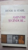 Amintiri si ginduri... - Henri H. Stahl