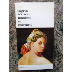 Ingres. Scrisori, maxime si marturii