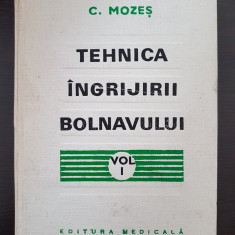 TEHNICA INGRIJIRII BOLNAVULUI - C. Mozes (volumul I)