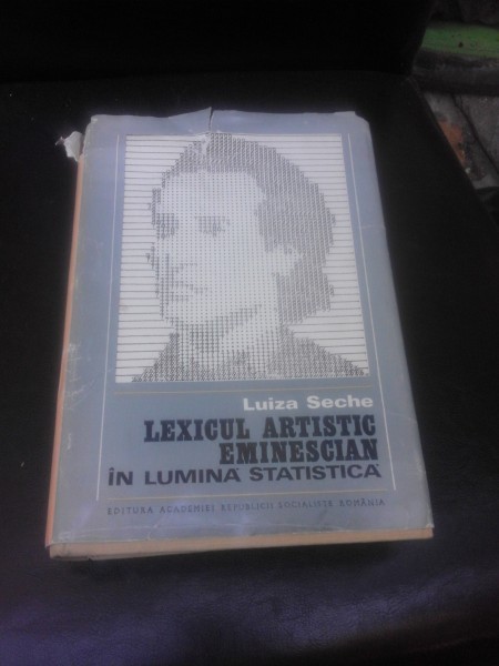 LEXICUL ARTISTIC EMINESCIAN IN LUMINA STATISTICA - LUIZA SECHE (CU DEDICATIE PENTRU MIOARA SI ANDREI AVRAM)