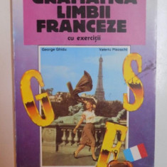 GRAMATICA LIMBII FRANCEZE CU EXERCITII de GEORGE GHIDU , VALERIU PISOSCHI , 1996