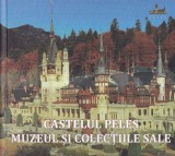 Album Arta Castelul Peles. Muzeul si colectiile sale, 112 pagini, Cartonata, 2023, 16x24 cm