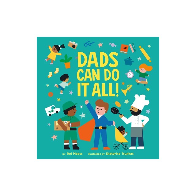 Dads Can Do It All!