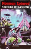 Masinaria Rock and Roll - Norman Spinrad, Nautilus, Nemira, SF, 1992