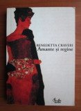 Benedetta Craveri - Amante si regine