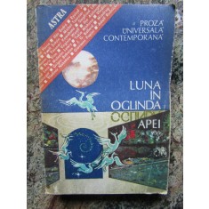 Viorica Mircea - Luna in oglinda apei. Proza universala contemporana