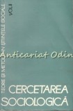 Cercetarea Sociologica. Teorie Si Metoda In Stiintele Sociale II, Editura Politica, 1966, 318 Pagini