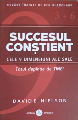 SUCCESUL CONSTIENT. CELE 9 DIMENSIUNI ALE SALE-DAVID E. NIELSON foto