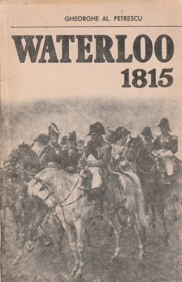 GHEORGHE AL. PETRESCU - WATERLOO 1815 foto