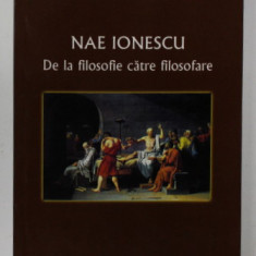 Marin Diaconu - Nae Ionescu. De la filosofie către filosofare