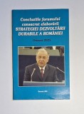 Concluziile forumului consacrat elaborării Strategiei Dezvoltării Durabile a Rom&acirc;niei &ndash; Orizont 2025 &ndash; Ion Iliescu, 2005 - Autograf