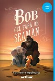 Cumpara ieftin Bob cel Fără de Seamăn | paperback - Katherine Applegate