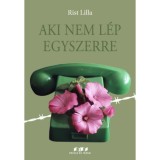 Aki nem l&eacute;p egyszerre - Rist Lilla