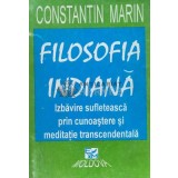 Filosofia indiana. Izbavire sufleteasca prin cunoastere si meditatie transcendentala - 1994 - Constantin Marinescu (G60)