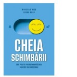 Cheia schimbarii. Ghid practic pentru imbunatatirea sanatatii tale emotionale - Bruno Raso, Marcello Niek