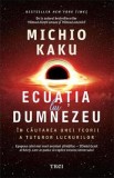 Ecuatia lui Dumnezeu - Michio Kaku