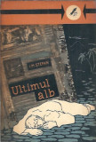 I. M. Stefan - Ultimul alb / ed. Tineretului, 1962