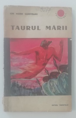 myh 521f - Ion Marin Sadoveanu - Taurul marii - ed 1965 foto