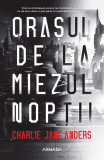 Orașul de la miezul nopții - Charlie Jane Anders, Nemira