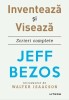 Inventeaza si viseaza &ndash; Jeff Bezos, carte