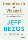 Inventeaza si viseaza &ndash; Jeff Bezos, carte