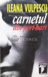 Cumpara ieftin Carnetul din port-hart - Ileana Vulpescu (K131)
