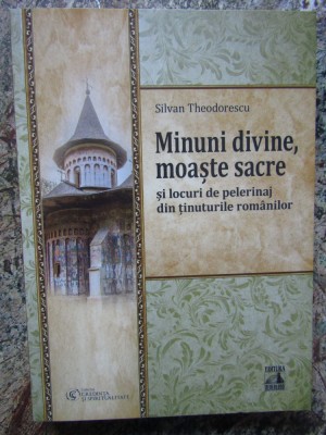 Minuni divine, moaste sacre, Silvan Theodorescu foto