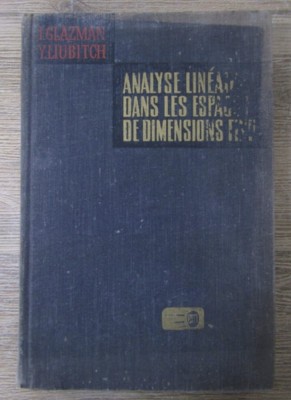 I. Glazman - Analyse lineaire dans les espaces de dimensions finies foto