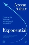 Cumpara ieftin Exponential. Cum sa nu fim depasiti de progresul rapid al tehnologiei/Azeem Azhar