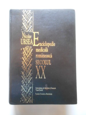 Nicolae Ursea - Enciclopedie medicala romaneasca secolul XX foto