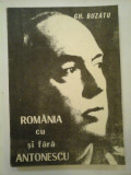 ROMANIA CU SI FARA ANTONESCU - DOCUMENTE, STUDII, RELATARI SI COMENTARII - GH. BUZATU