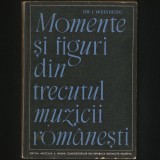 Cumpara ieftin MOMENTE ȘI FIGURI DIN TRECUTUL MUZICII ROM&Acirc;NEȘTI - DR. I. WEINBERG, ED. MUZICALĂ