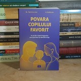 Dr. PATRICIA LOVE - POVARA COPILULUI FAVORIT : CE SA FACI CAND DRAGOSTEA UNUI PARINTE ITI DOMINA VIATA , 2026 *