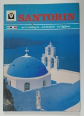 SANTORIN , ARCHEOLOGIE - HISTOIRE - RELIGION , ALBUM DE PREZENTARE IN LIMBA FRANCEZA , ANII &#039;80