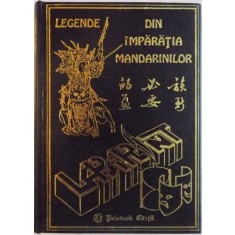 LEGENDE DIN IMPARATIA MANDARINILOR de CRISTINA JINGA