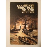 Nicolae Petrescu - Marinari prin ploi de foc (1877-1878)