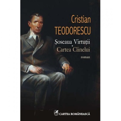 Soseaua Virtutii. Cartea Cainelui, Cristian Teodorescu foto