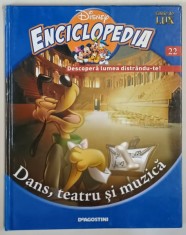 ENCICLOPEDIA DISNEY, DANS, TEATRU SI MUZICA, VOL. XXII, EDITIE DE LUX, 2008 *MIC DEFECT COTOR foto