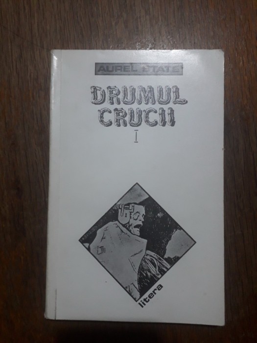 Drumul crucii, 2 vol. - Aurel State / R5P2F