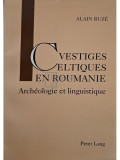 Alain Ruze - Vestiges celtiques en roumanie (semnata) (editia 1994)