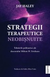 Strategii terapeutice neobisnuite. Tehnicile psihiatrice ale doctorului Milton H. Erickson, Cuantic