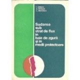 Sudarea sub strat de flux in baie de zgura si in medii protectoare