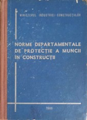 NORME DEPARTAMENTALE DE PROTECTIE A MUNCII IN CONSTRUCTII-MINISTERUL INDUSTRIEI CONSTRUCTIILOR-249650