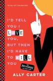 I&#039;d Tell You I Love You, But Then I&#039;d Have to Kill You (10th Anniversary Edition)
