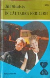IN CAUTAREA FERICIRII-JILL SHALVIS-219000