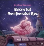 Secretul Norişorului Roz (Vol. 2) - Paperback brosat - Cristina Donovici - Curtea Veche