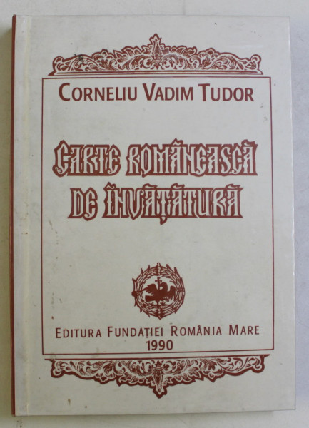 CARTE ROMANEASCA DE INVATATURA de CORNELIU VADIM TUDOR , 1990 *DEDICATIE