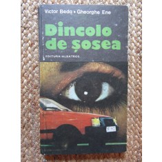 Victor Breda, Gheorghe Ene - Dincolo de sosea (1982, editie cartonata)