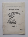 George Anca - 50 Doine. Poezii (dedicatie cu Autograful Autorului -4 poze) RARA, Alta editura