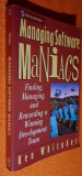 Managing Software Maniacs - Ken Whitaker